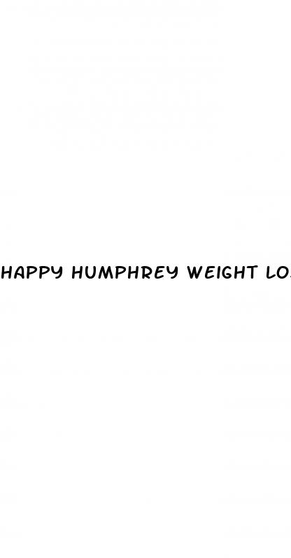 happy humphrey weight loss