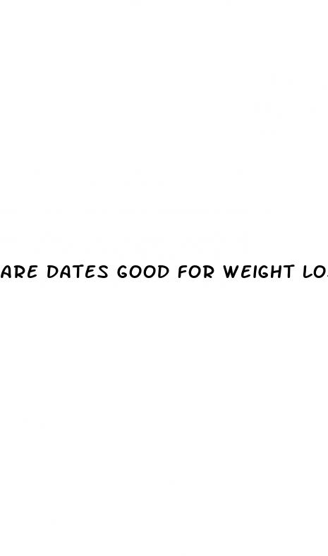 are dates good for weight loss