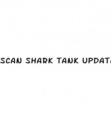 scan shark tank update