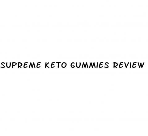 supreme keto gummies review
