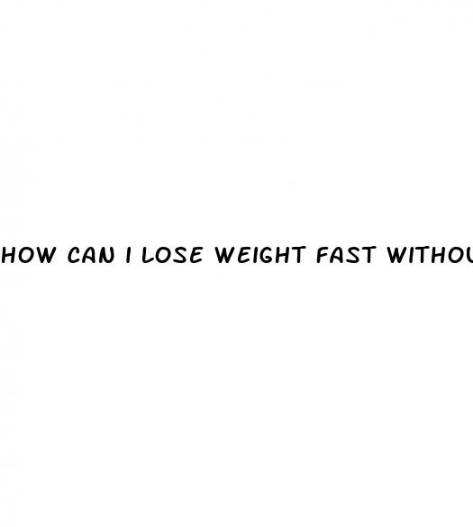 how can i lose weight fast without exercise