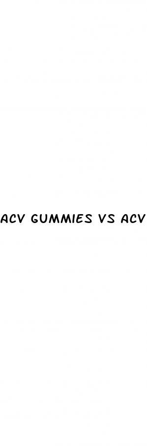 acv gummies vs acv