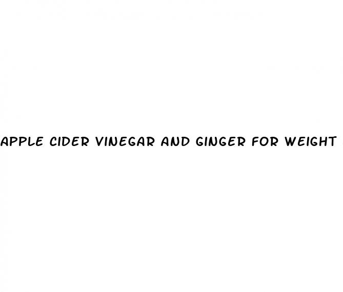 apple cider vinegar and ginger for weight loss