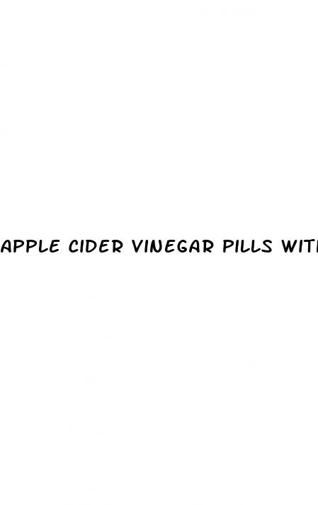 apple cider vinegar pills with mother