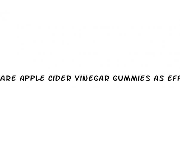 are apple cider vinegar gummies as effective