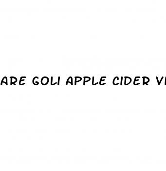 are goli apple cider vinegar gummies safe