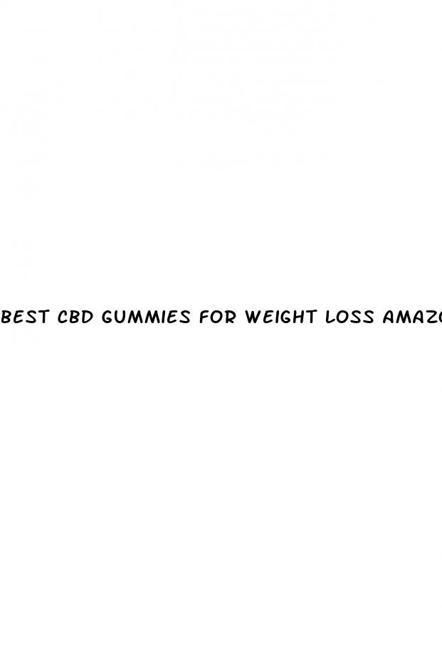 best cbd gummies for weight loss amazon