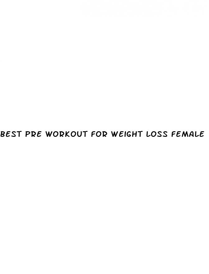 best pre workout for weight loss female
