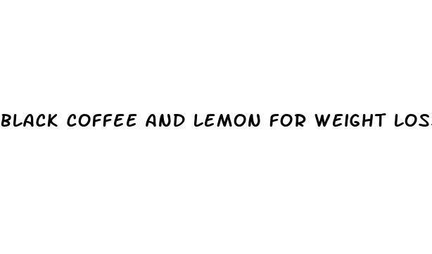 black coffee and lemon for weight loss