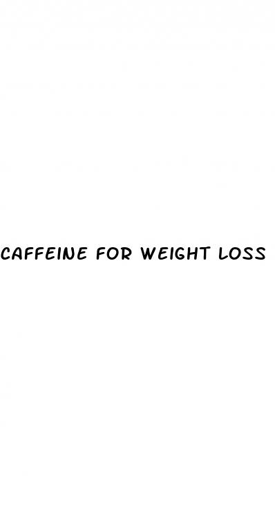 caffeine for weight loss
