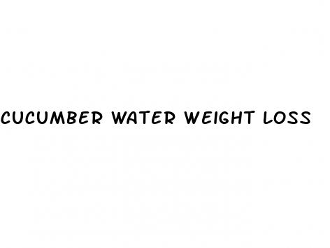 cucumber water weight loss