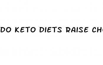 do keto diets raise cholesterol