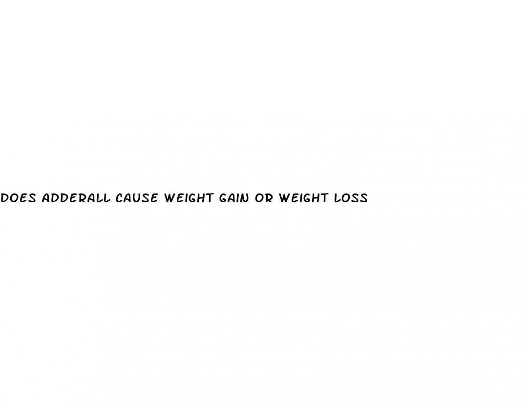 does adderall cause weight gain or weight loss