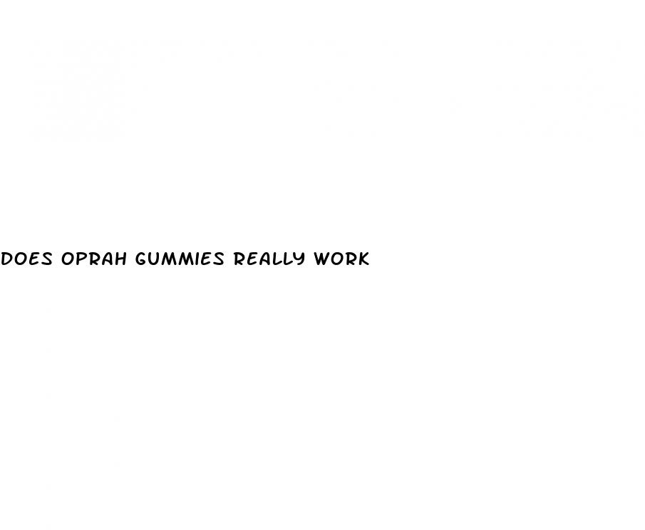 does oprah gummies really work