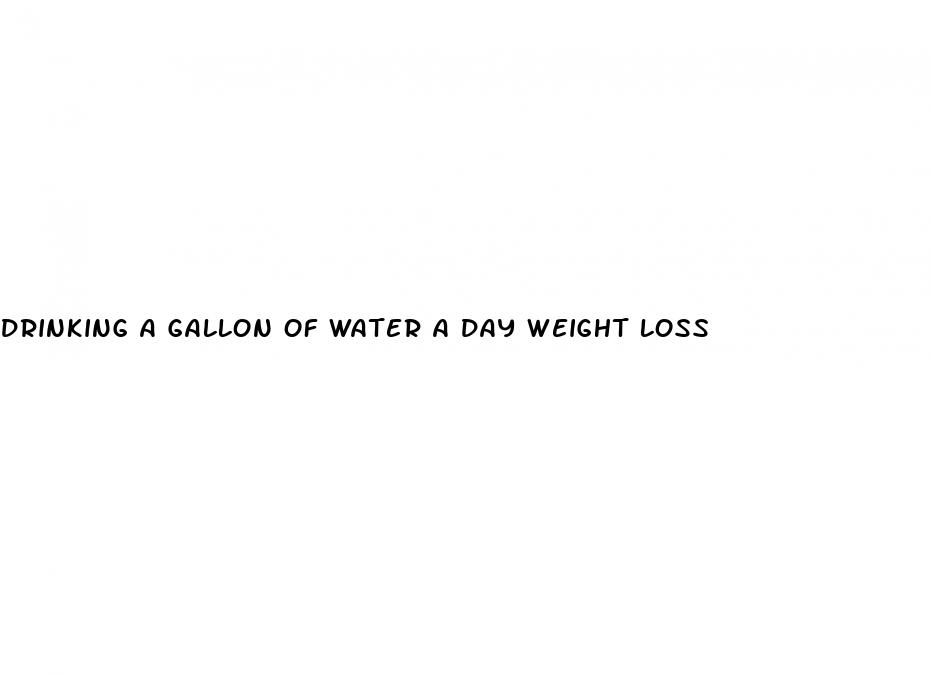 drinking a gallon of water a day weight loss