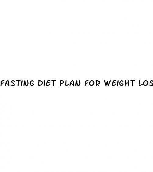 fasting diet plan for weight loss