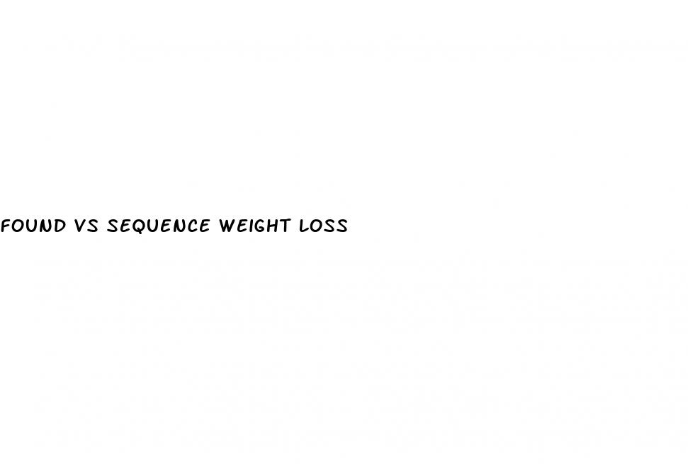 found vs sequence weight loss