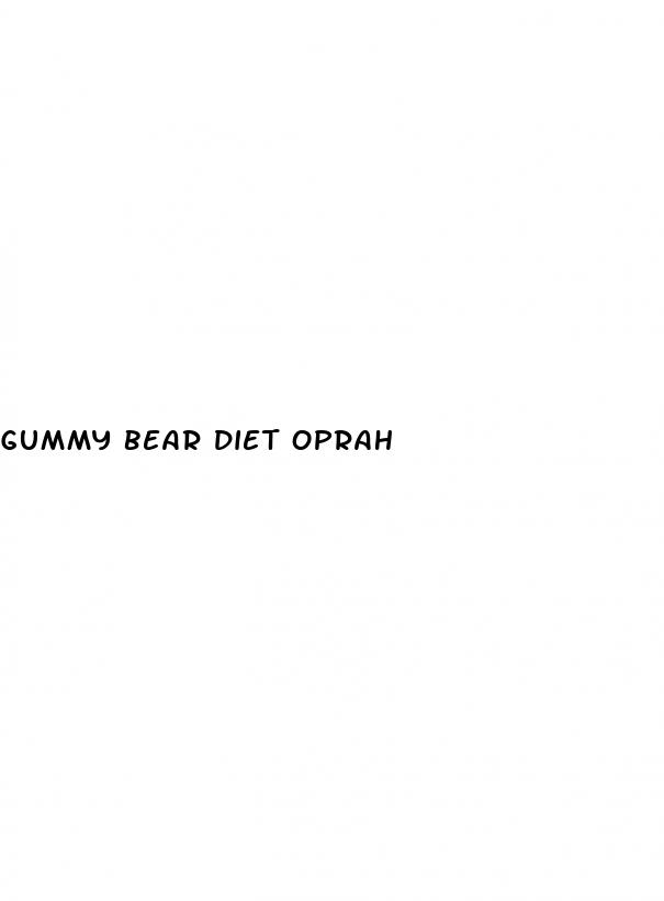 gummy bear diet oprah