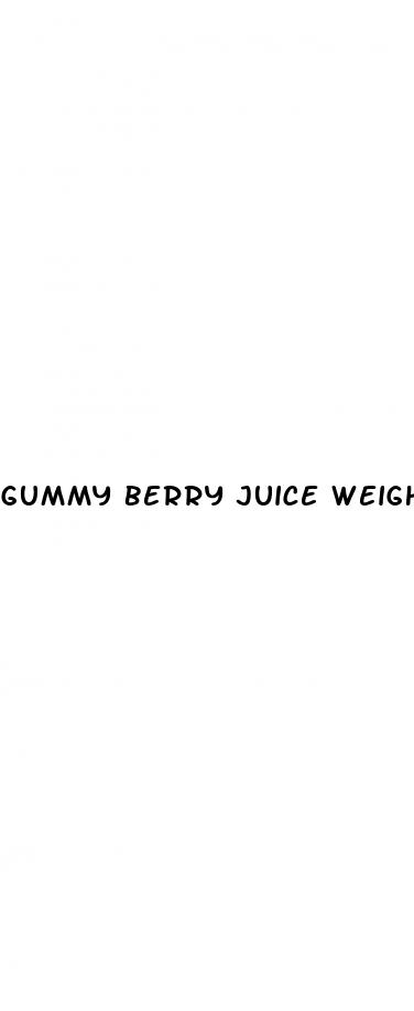 gummy berry juice weight loss