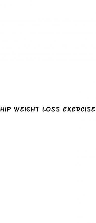 hip weight loss exercises