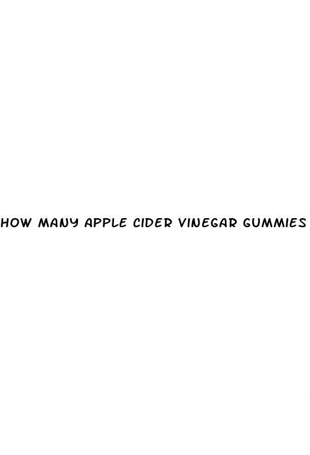 how many apple cider vinegar gummies should i take