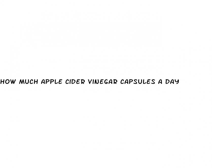 how much apple cider vinegar capsules a day