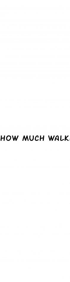 how much walking for weight loss
