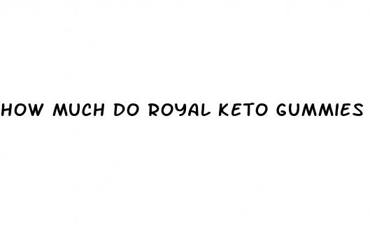 how much do royal keto gummies cost