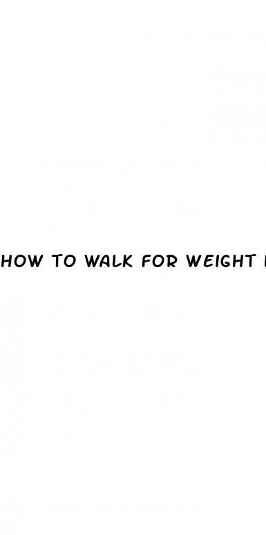 how to walk for weight loss