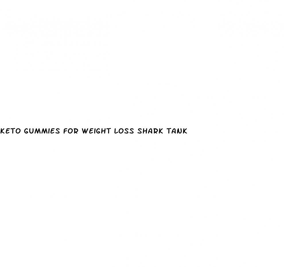 keto gummies for weight loss shark tank