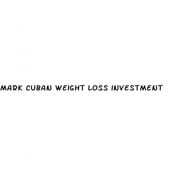 mark cuban weight loss investment