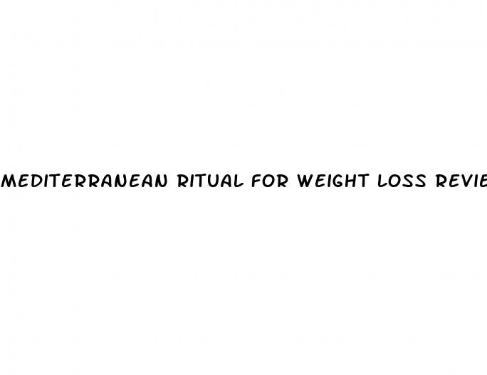 mediterranean ritual for weight loss reviews