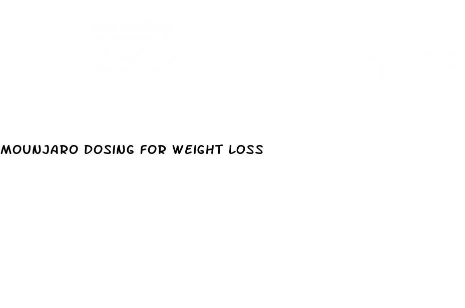 mounjaro dosing for weight loss
