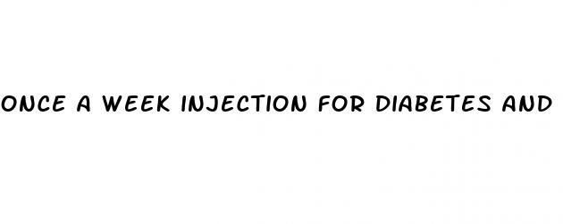 once a week injection for diabetes and weight loss