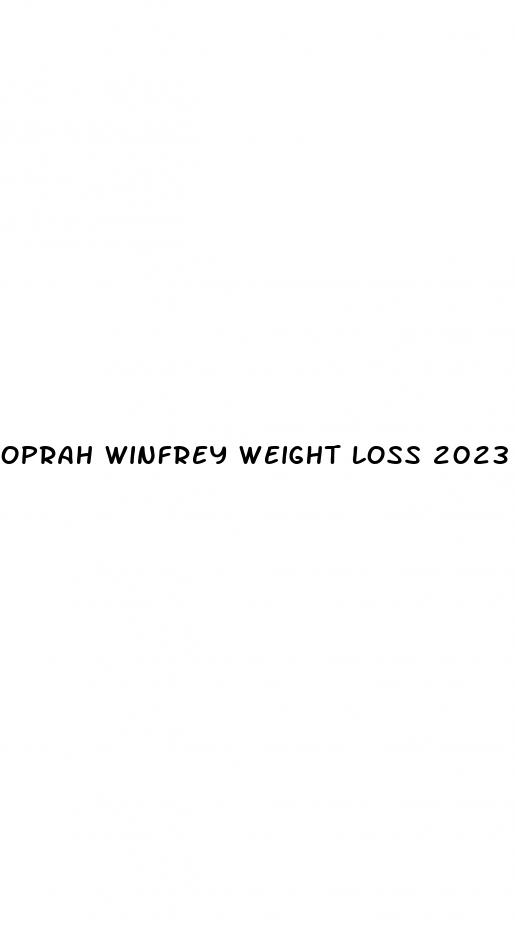 oprah winfrey weight loss 2023