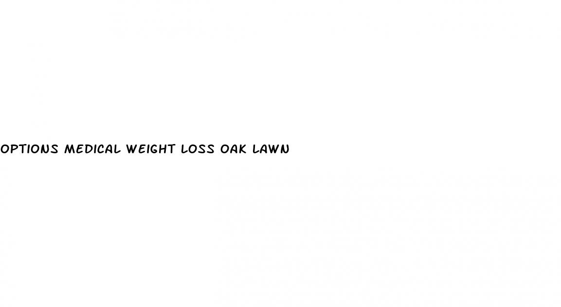 options medical weight loss oak lawn