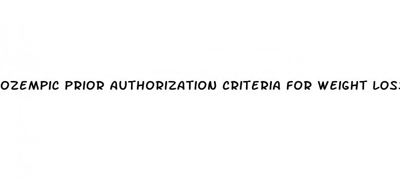 ozempic prior authorization criteria for weight loss