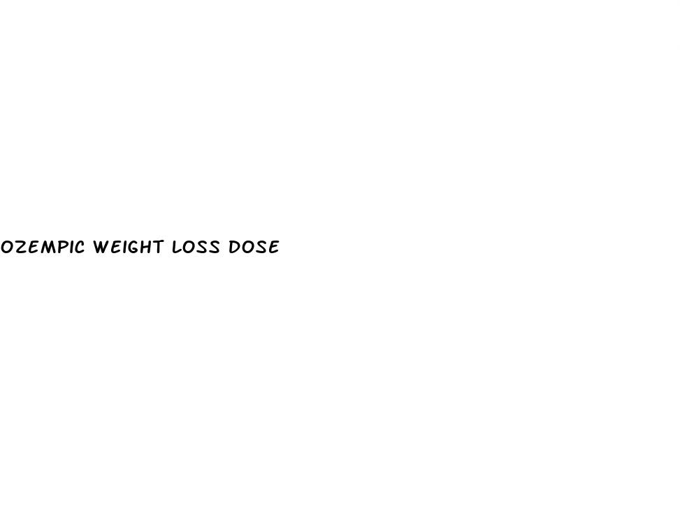 ozempic weight loss dose