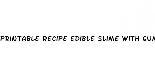 printable recipe edible slime with gummy bears reviews