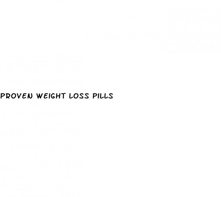 proven weight loss pills