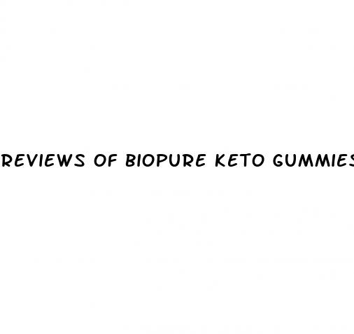 reviews of biopure keto gummies