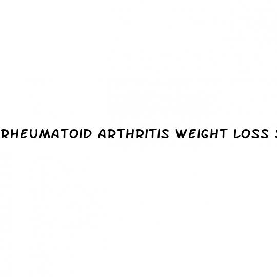 rheumatoid arthritis weight loss stories