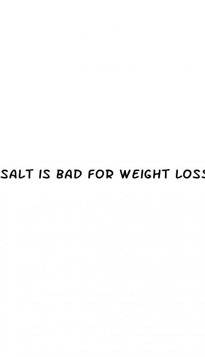 salt is bad for weight loss