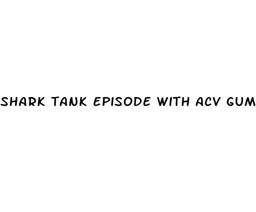 shark tank episode with acv gummies