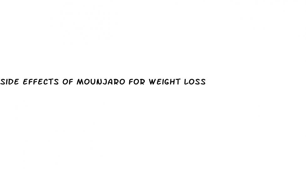 side effects of mounjaro for weight loss