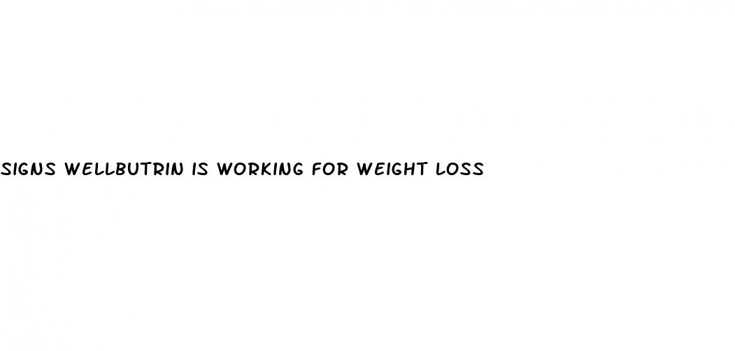 signs wellbutrin is working for weight loss
