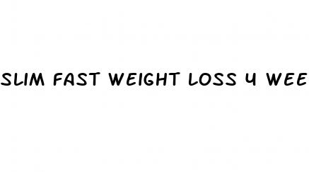slim fast weight loss 4 weeks