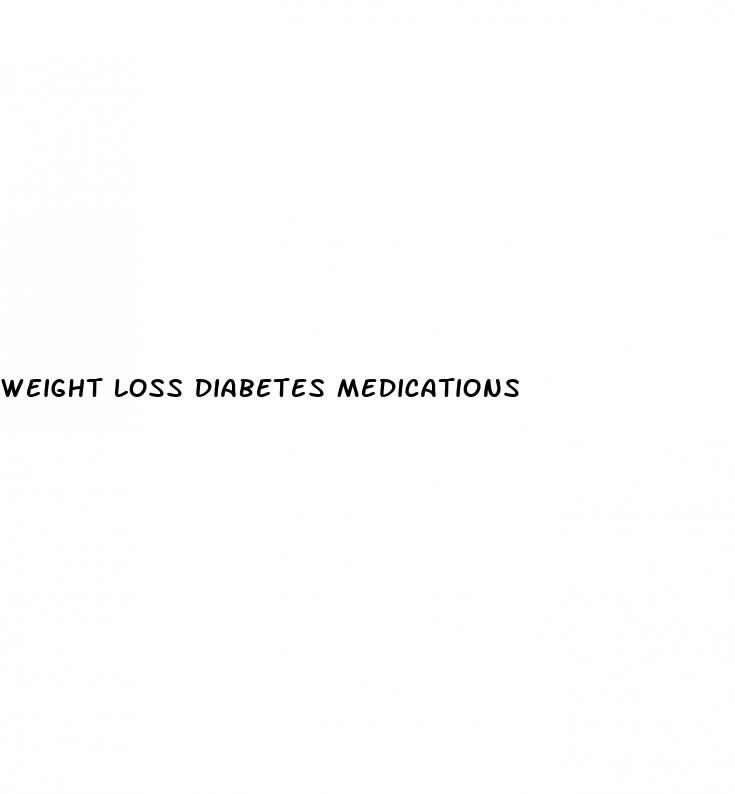 weight loss diabetes medications