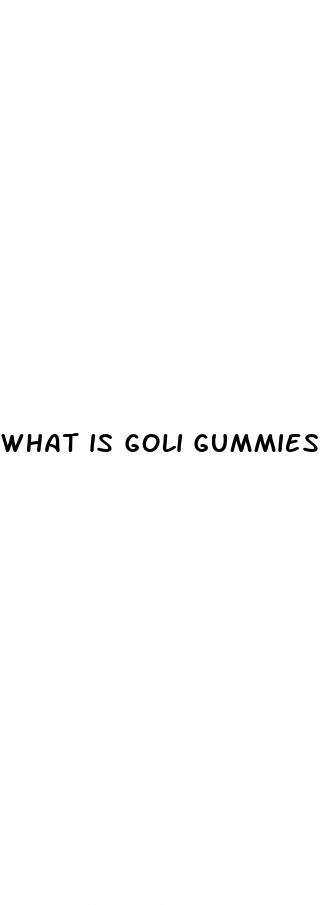 what is goli gummies good for