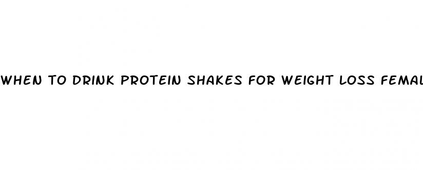 when to drink protein shakes for weight loss female